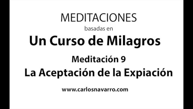 Meditación 9. La Aceptación de la Expiación - basada en UCDM