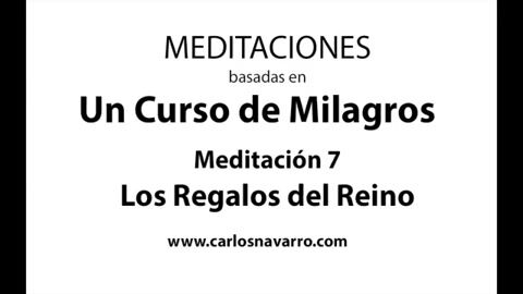 Meditación 7. Los Regalos del Reino - basada en UCDM