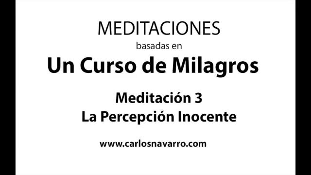 Meditación 3. La Percepción Inocente - basada en UCDM