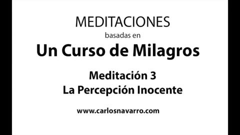 Meditación 3. La Percepción Inocente - basada en UCDM
