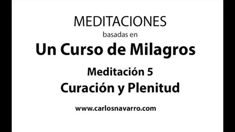 Meditación 5. Curación y Plenitud - basada en UCDM